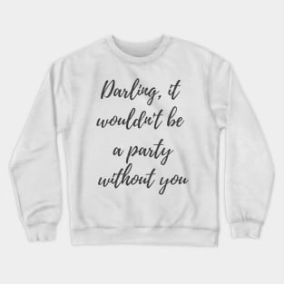 Without You Crewneck Sweatshirt